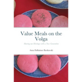 Value Meals on the Volga: Sharing our Heritage with a New Generation - Paperback
