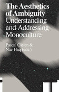 The Aesthetics of Ambiguity: Understanding and Addressing Monoculture - Paperback