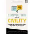 Conviction and Civility: Thinking and Communicating Clearly About What the Bible Teaches - Paperback
