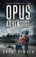 Opus Adventure: A Survival and Preparedness Story - Paperback