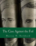 The Case Against the Fed (Large Print Edition) - Paperback