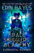 Space Smugglers Academy: Elemental Runner - Paperback