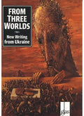 From Three Worlds: New Writing from Ukraine - Paperback