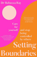 Setting Boundaries: Care for Yourself and Stop Being Controlled by Others - Paperback