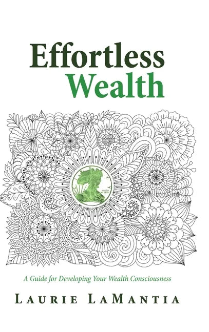 Effortless Wealth: A Guide for Developing Your Wealth Consciousness - Hardcover