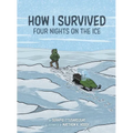 How I Survived: Four Nights on the Ice - Paperback