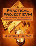 Practical Project EVM: The Application of Earned Value Management to Project Management - Paperback