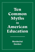 Ten Common Myths in American Education - Paperback