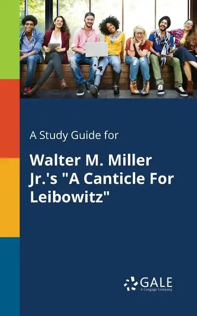 A Study Guide for Walter M. Miller Jr.'s "A Canticle For Leibowitz" - Paperback
