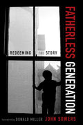 Fatherless Generation: Redeeming the Story - Paperback