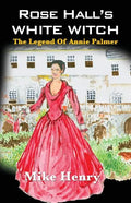 Rose Hall's White Witch: The Legend of Annie Palmer - Paperback
