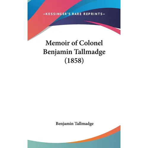 Memoir of Colonel Benjamin Tallmadge (1858) - Hardcover