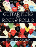 Guitar Picks of Rock & Roll 2: The Deluxe Edition - Paperback