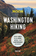 Moon Washington Hiking: Best Hikes Plus Beer, Bites, and Campgrounds Nearby - Paperback