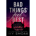 Bad Things Feel Best - Paperback