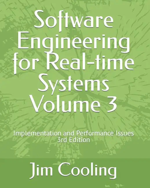 Software Engineering for Real-time Systems Volume 3: Implementation and performance Issues - Paperback