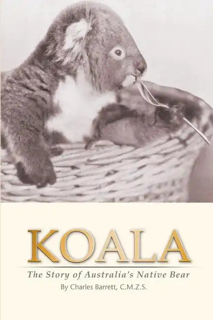 Koala: The Story of Australia's Native Bear - Paperback