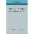 My Ten Years' Imprisonment - Paperback