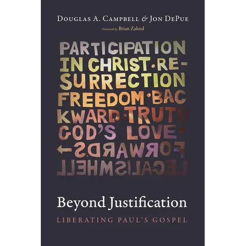 Beyond Justification: Liberating Paul's Gospel - Paperback