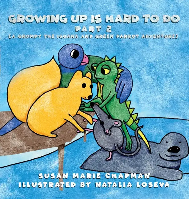 Growing Up Is Hard To Do Part 2 - Hardcover