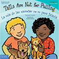 Tails Are Not for Pulling / La Cola de Las Mascotas No Es Para Jalarla - Paperback