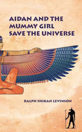 Aidan and the Mummy Girl Save the Universe - Paperback