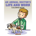 An Animal Doctor's Life and Work Coloring Book - Paperback