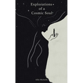 Explorations of a Cosmic Soul - Paperback