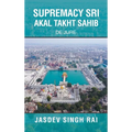 Supremacy Sri Akal Takht Sahib: De Jure - Hardcover