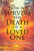 How To Survive The Death Of A Loved One - Paperback