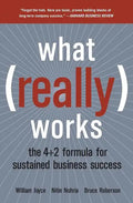 What Really Works: The 4+2 Formula for Sustained Business Success - Paperback