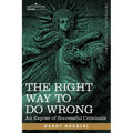 The Right Way to Do Wrong: An Expose of Successful Criminals - Paperback