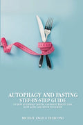 Autophagy And Fasting Step-By-Step Guide - Paperback