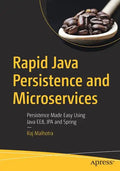 Rapid Java Persistence and Microservices: Persistence Made Easy Using Java Ee8, Jpa and Spring - Paperback