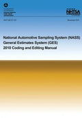 National Automotive Sampling System General Estimates System: 2010 Coding and Eding Manual - Paperback