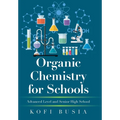 Organic Chemistry for Schools: Advanced Level and Senior High School - Hardcover