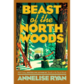 Beast of the North Woods - Hardcover