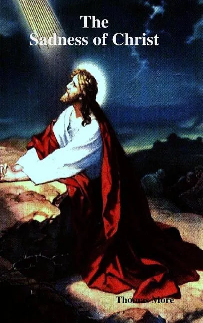 The Sadness of Christ - Hardcover