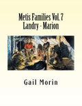Metis Families Volume 7 Landry - Marion - Paperback