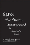 Sub: My Years Underground in America's Schools - Paperback