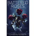 Battered Roses - Paperback