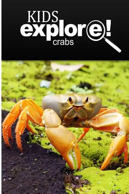 Crabs - Kids Explore: Animal books nonfiction - books ages 5-6 - Paperback