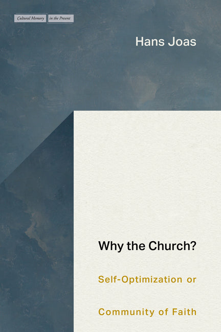 Why the Church?: Self-Optimization or Community of Faith - Hardcover