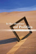 In the Shadows of Politics: Reflections from My Mirror - Paperback