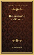 The Indians of California - Hardcover