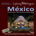 Exploring Wine Regions - México: Discovering México's Quality Wines and Phenomenal Cuisine - Paperback