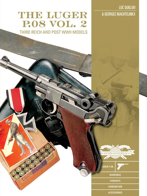 The Luger P.08, Vol. 2: Third Reich and Post-WWII Models - Hardcover