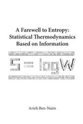 Farewell to Entropy, A: Statistical Thermodynamics Based on Information - Paperback