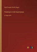 Penelope's Irish Experiences: in large print - Paperback