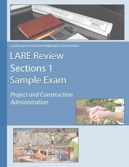 LARE Review Section 1 Sample Exam: Project and Construction Administration - Paperback